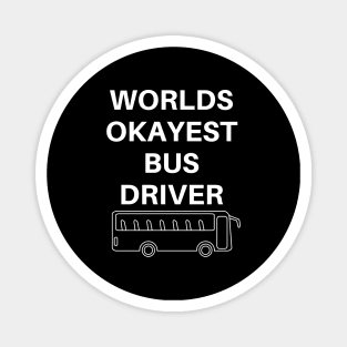 World okayest bus driver Magnet